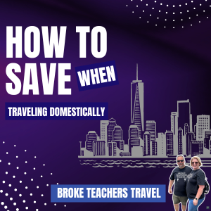 How to Save Money When Traveling Domestically