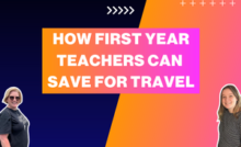 how first year teachers can save for travel