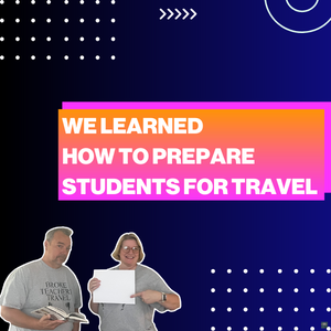 We Learned How to Prepare Students For Travel