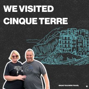 We Visited Cinque Terre!