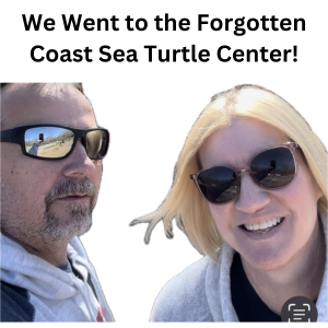 We Went to the Forgotten Coast Sea Turtle Center!